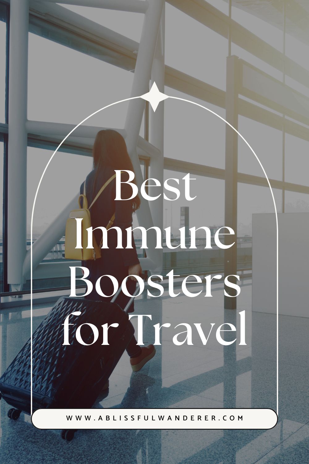 A girl walking through an airport pin, with the words "best immune boosters for travel"