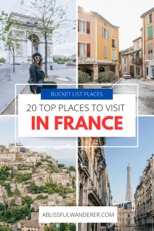 20 Unforgettable Places to Visit in France at Least Once in Your ...